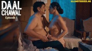 Daal Chawal S01E01 Ullu Hot Hindi Web Series 2025
